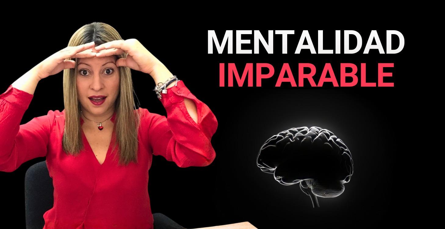 🧠 MENTALIDAD IMPARABLE