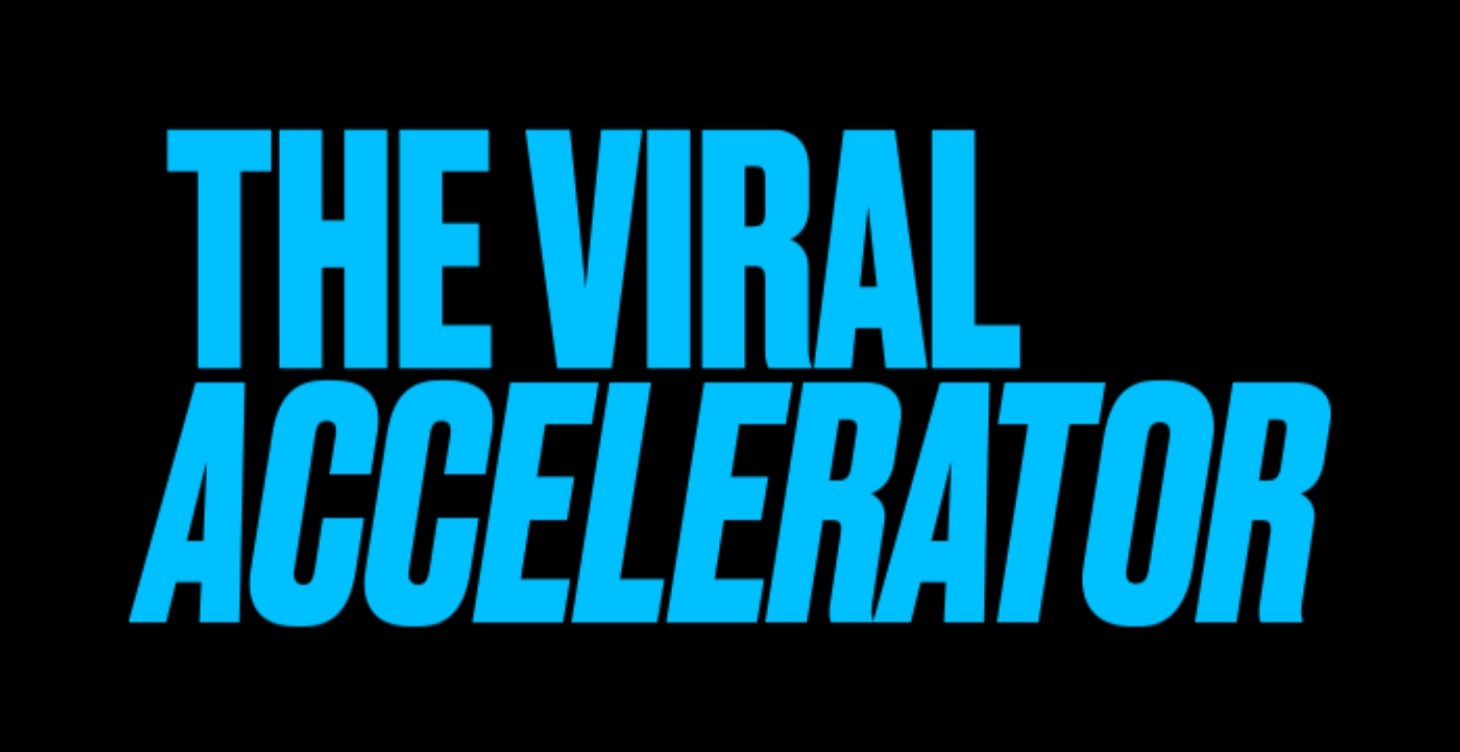 THE VIRAL ACCELERATOR