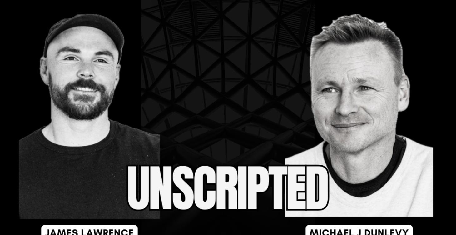 Unscripted - Podcast With Michael & James