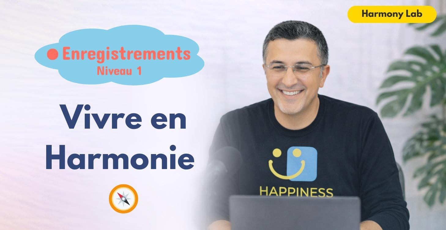 📹 Enregistrements : Vivre en Harmonie