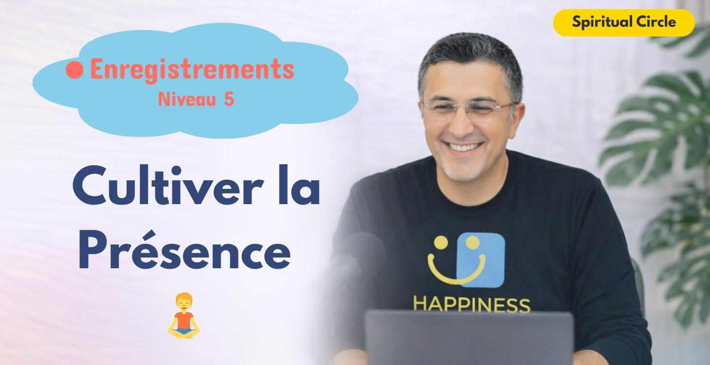 📹 Enregistrements : Cultiver la Présence