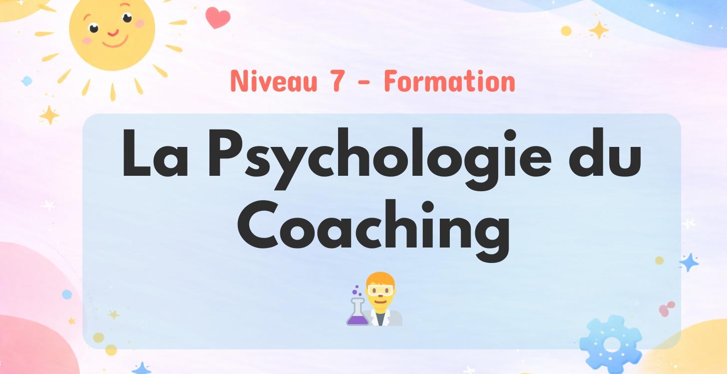 👨‍🔬 La Psychologie du Coaching