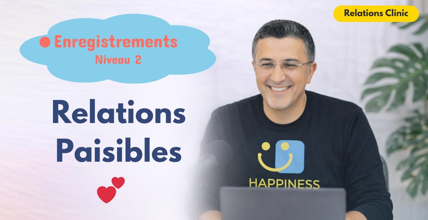 📹 Enregistrements : Relations Paisibles