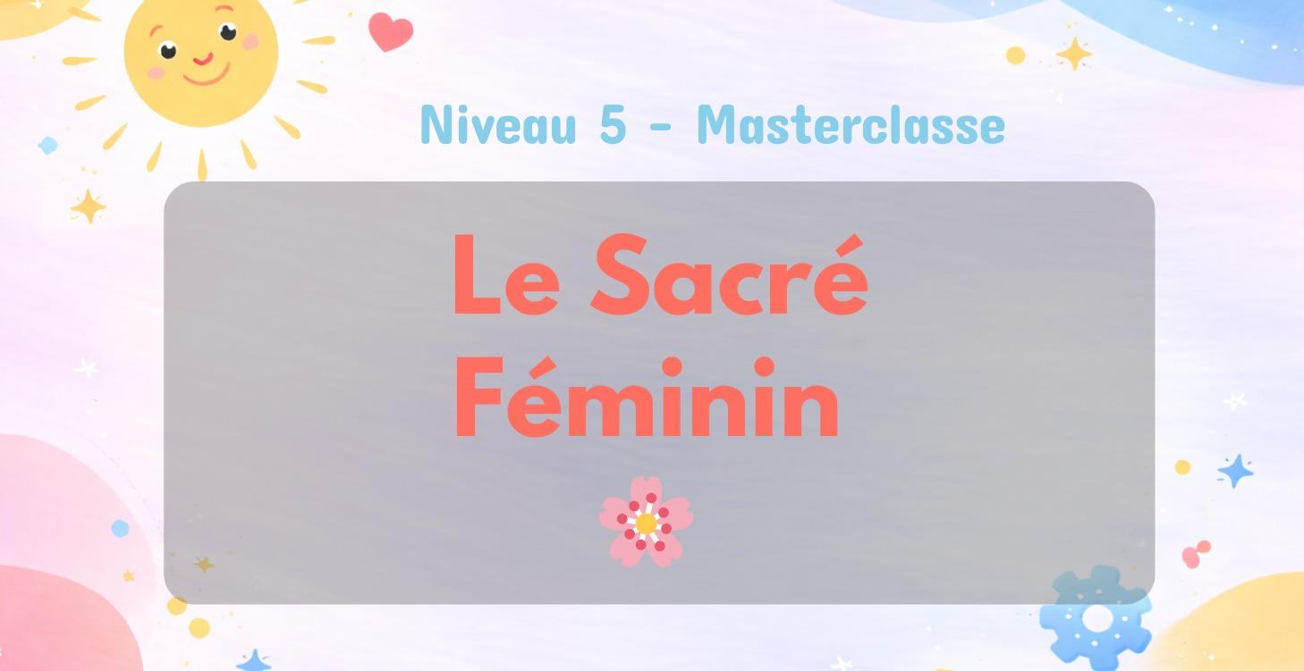 🌸 Le Sacré Féminin