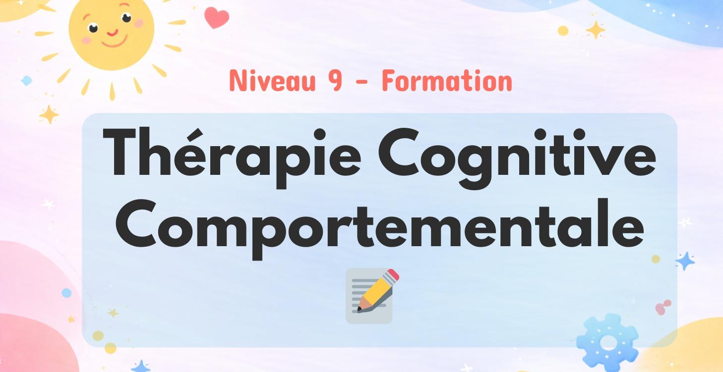 📝 Thérapie Cognitive Comportement