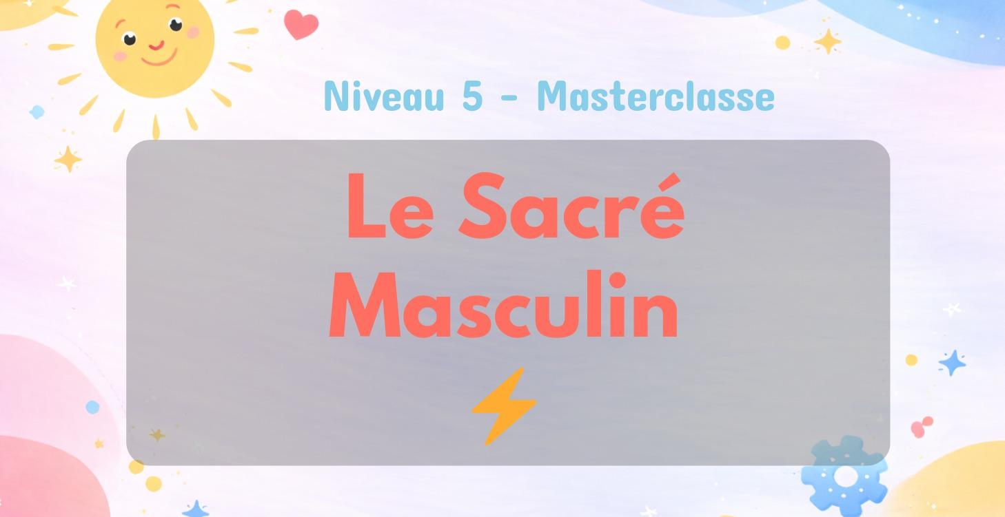 ⚡ Le Sacré Masculin