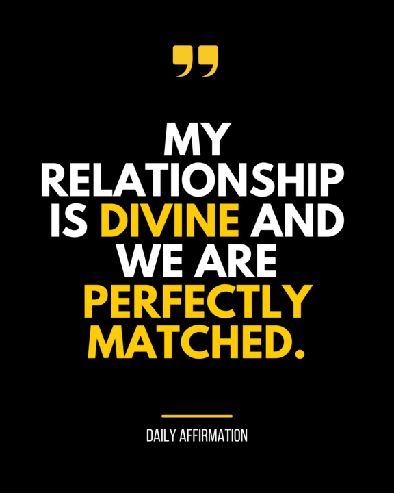 My relationship is divine and we are perfectly matched. ✨
