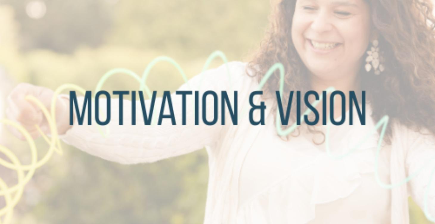 Motivation & Vision