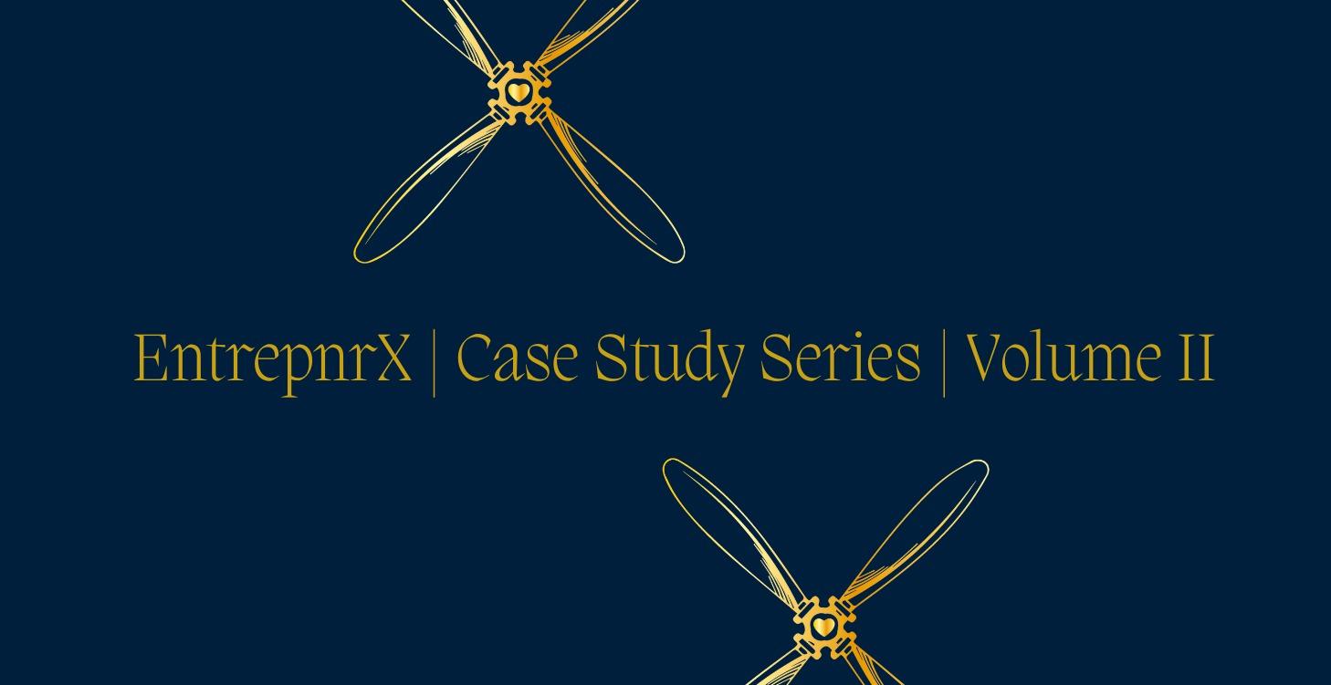FREE EntrepnrX | Case Studies Series | Volume II