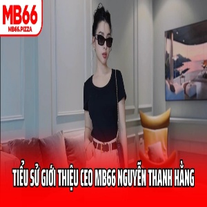 CEO Mb Nguyễn Thanh Hằng