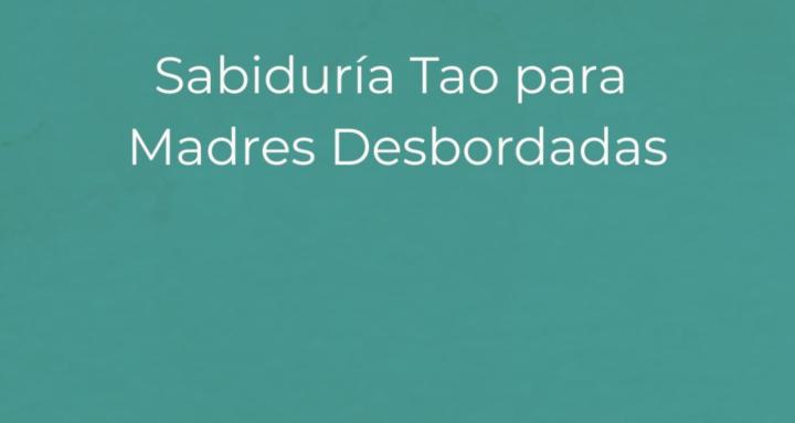 Tao for overwhelmed Mothers