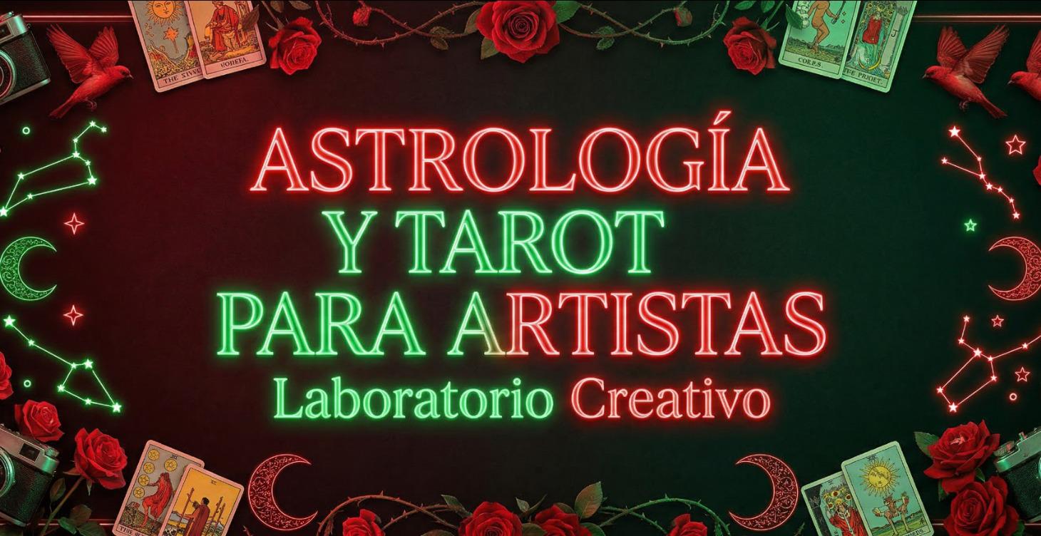 ASTROLOGÍA Y TAROT PARA ARTISTAS