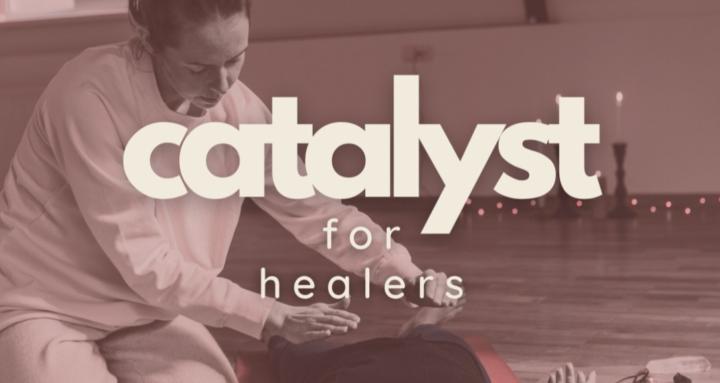Catalyst for Healers