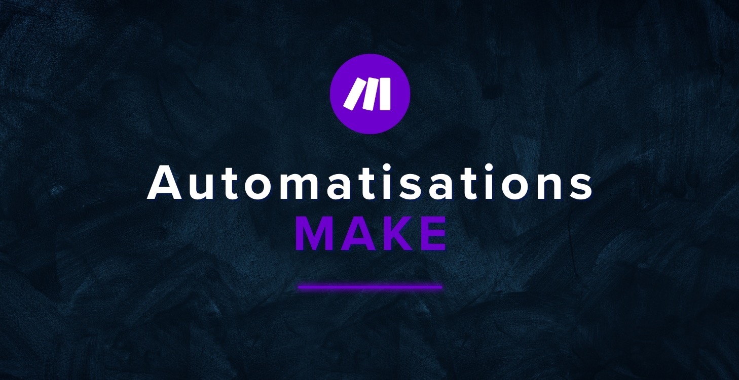 Automatisations avec Make
