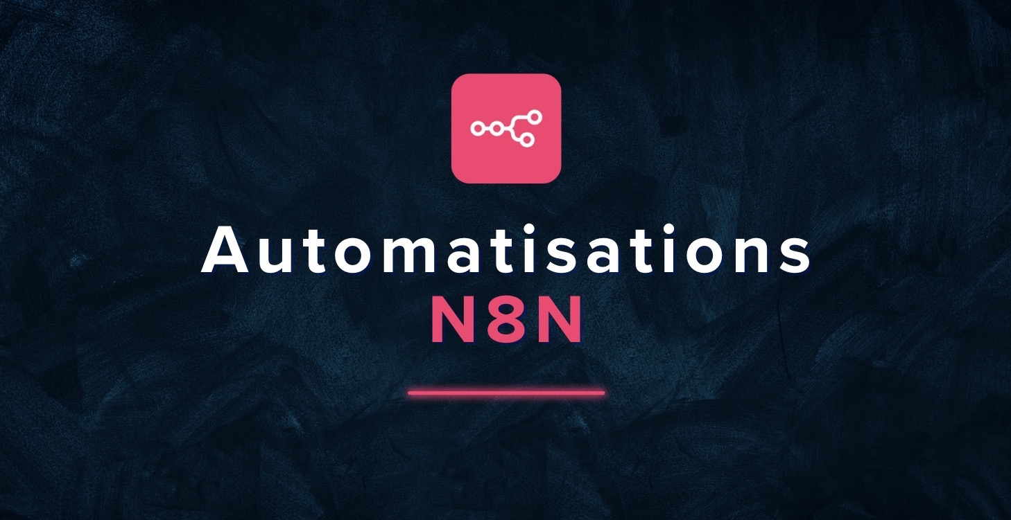 Automatisations avec N8N