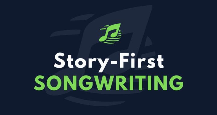 Story-First Songwriting