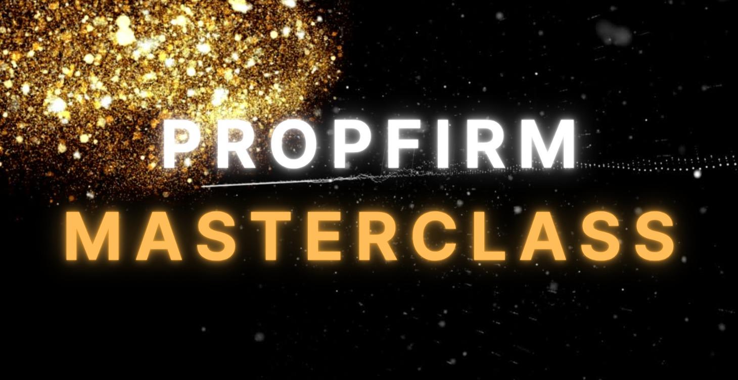 EXC / Prop Firm Masterclass
