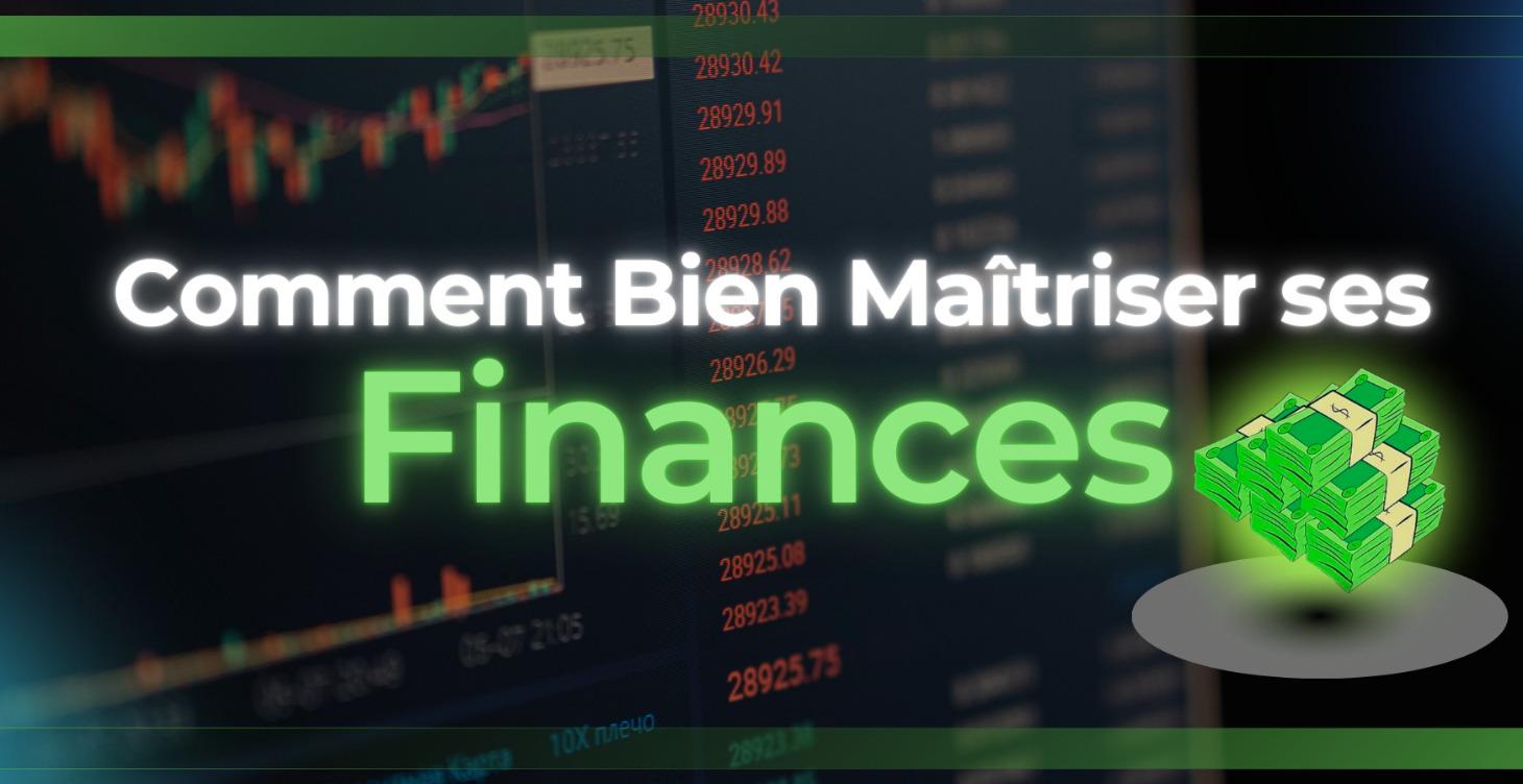 Comment Bien Maîtriser ses Finances