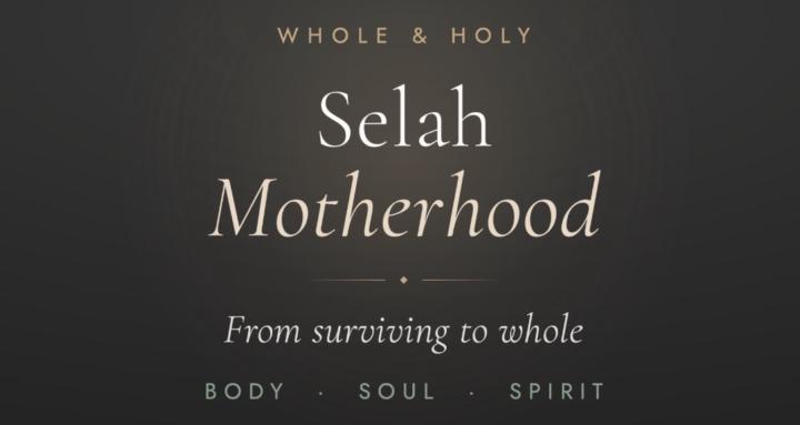 Selah Motherhood