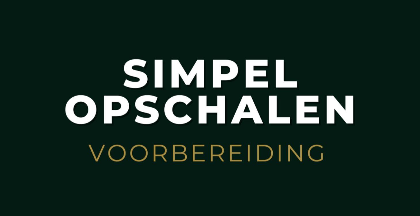 Simpel Opschalen Voorbereiding