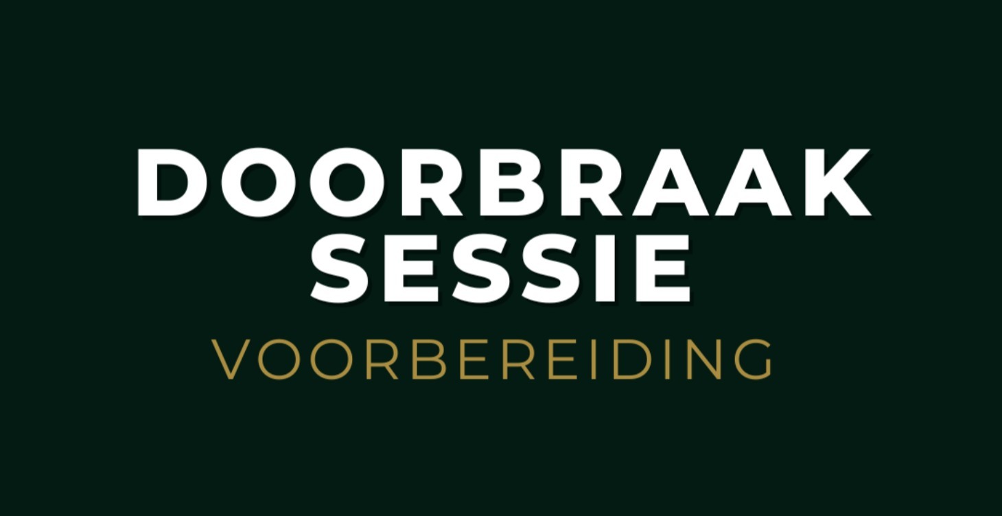 Doorbraaksessie voorbereiding