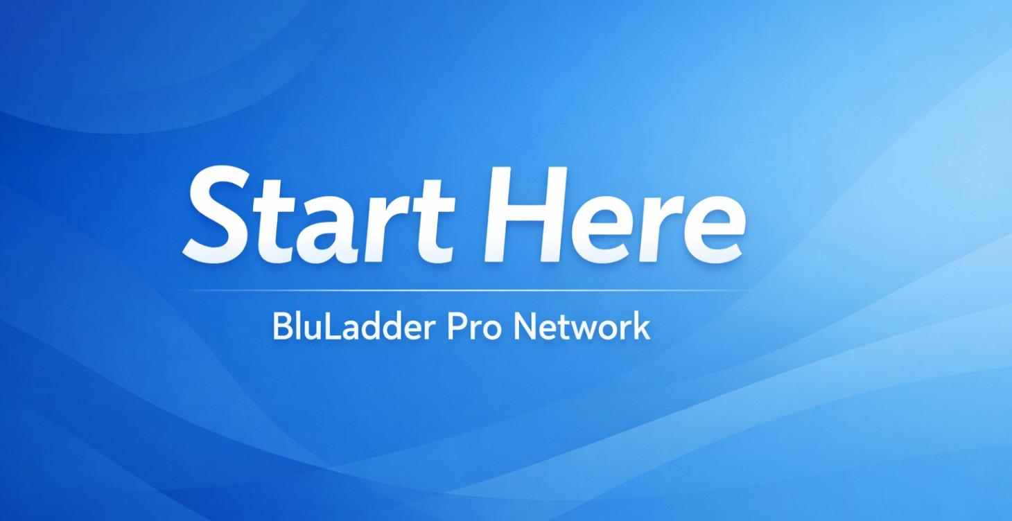 BluLadder Pro Network: Start Here