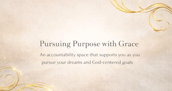 Pursuing Purpose With Grace