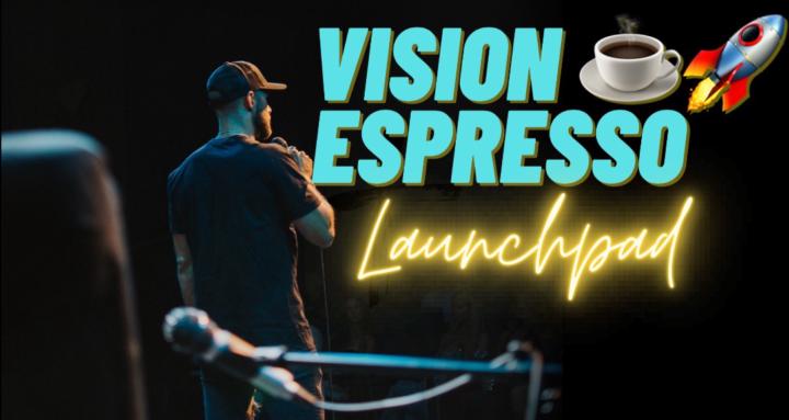 Vision Espresso Launchpad