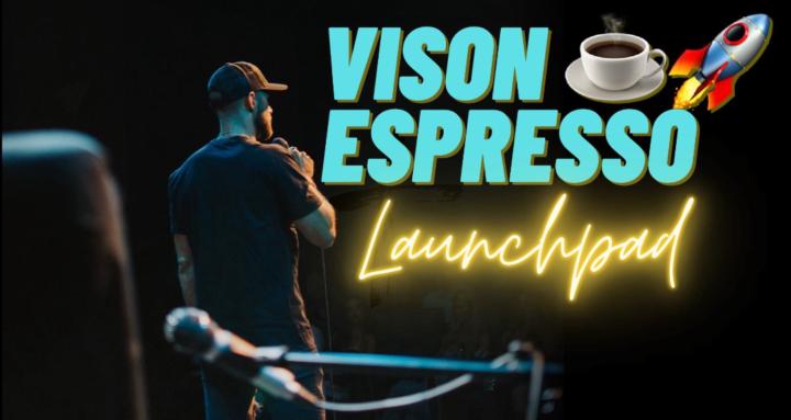 Vision Espresso Launchpad