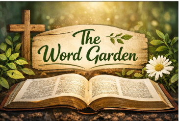 📖 THE WORD GARDEN: Weekly Scriptures