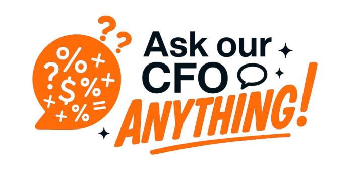 Ask Our CFO Anything