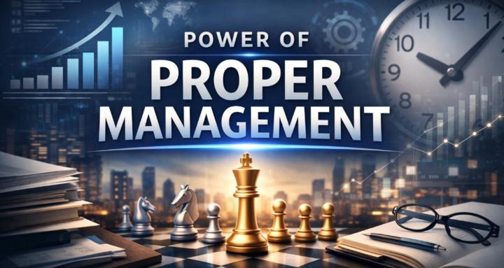Power of Proper Management 