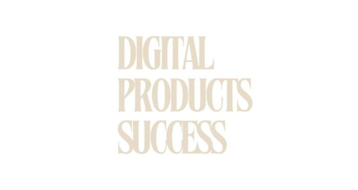 Digital Products Success