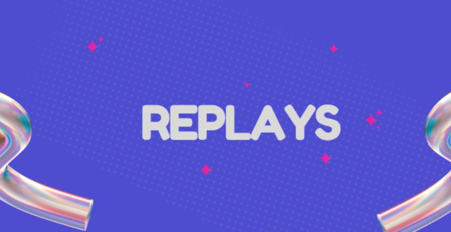 Replays