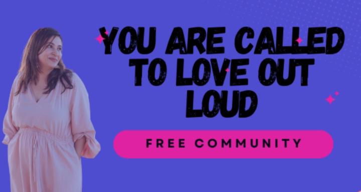 Love Out Loud Community (Free)