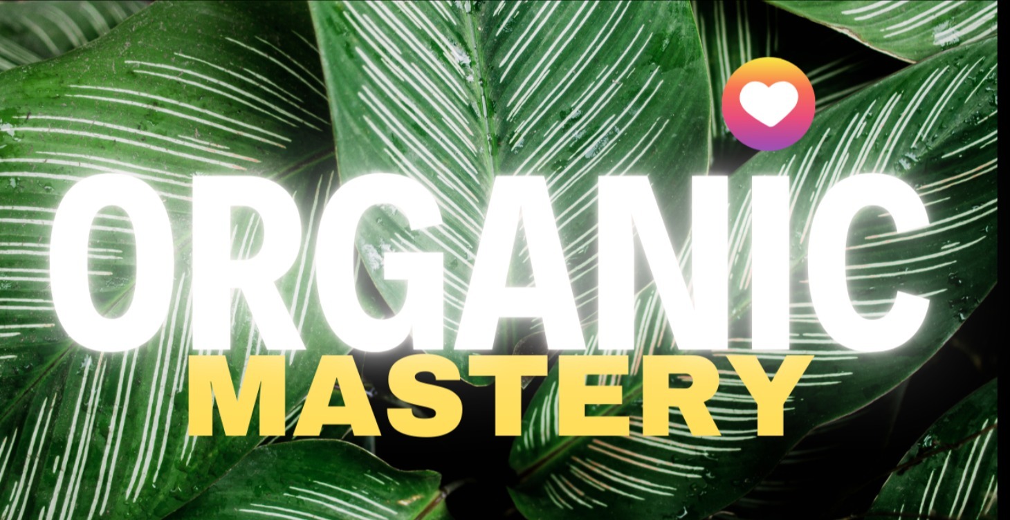 Organic Mastery