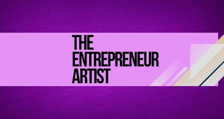 The Entrepreneur Artist
