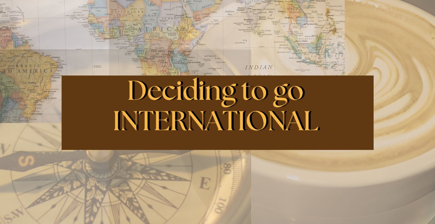 Deciding to Go International!