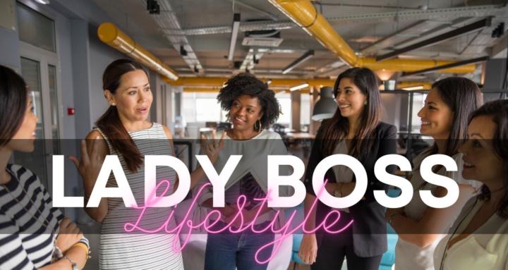 Lady Boss Lifestyle