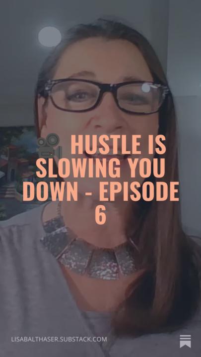 Hustle is Slowing Your Down - Episode 6 of Modern Main Street