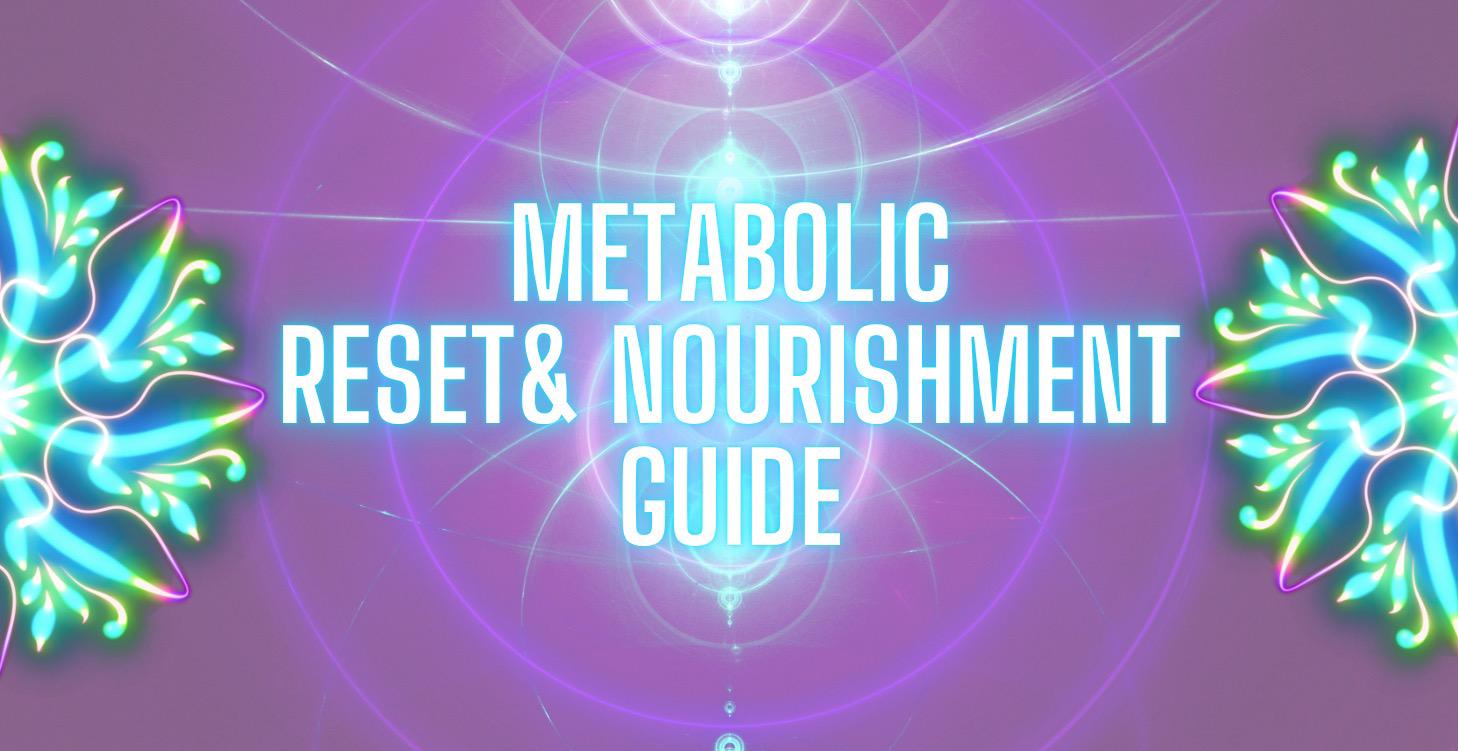 Metabolic Reset & Nourishment Guide