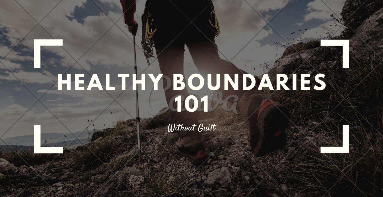 Boundaries 101: Healthy Boundaries Without Guilt