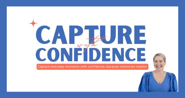 Capture with Confidence