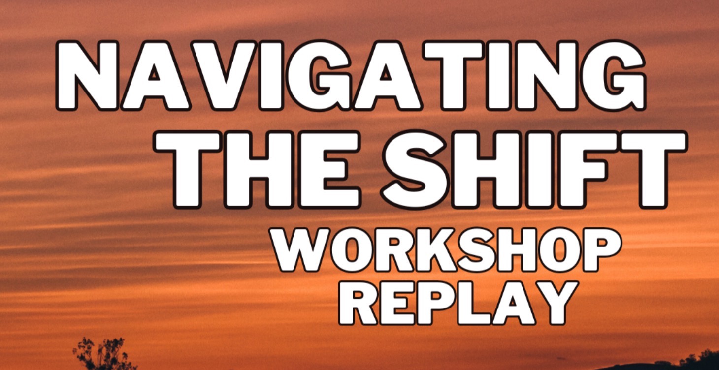 Navigating The Shift Workshop Replay