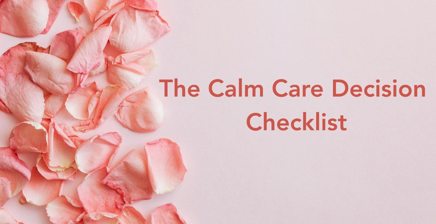 The Calm Care Decision Checklist