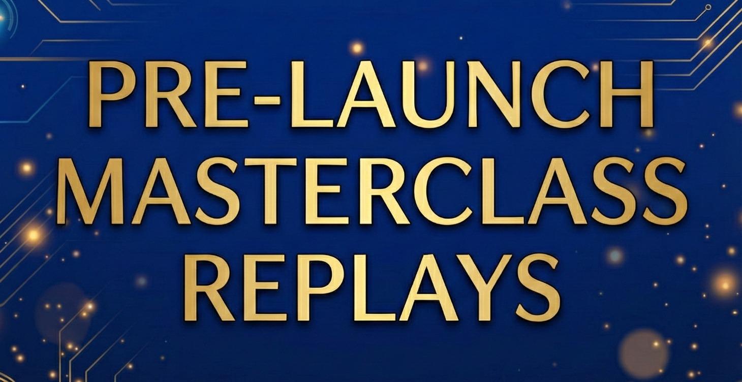 Pre-Launch Masterclass Replays