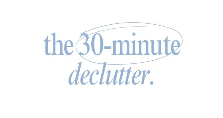 The 30-Minute Declutter
