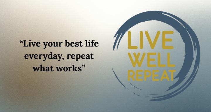Live Well Repeat