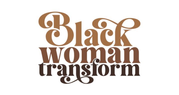 Black Woman Transform