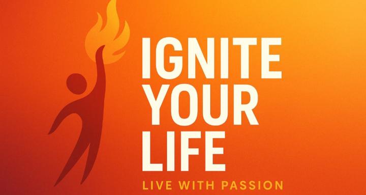 🔥 Ignite Your Life 